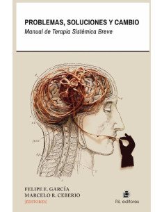 Problemas, soluciones y cambio. Manual de Terapia Sistémica Breve