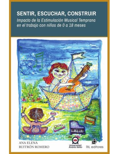 Sentir, escuchar, construir. Impacto de la Estimulación Musical Temprana en el trabajo con niños de 0 a 18 meses