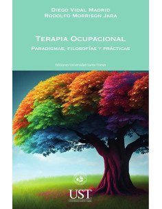 Terapia Ocupacional. Paradigmas, filosofías y prácticas