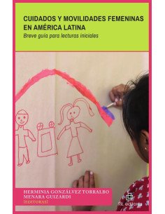 Cuidados y movilidades femeninas en América Latina. Breve guía para lecturas iniciales