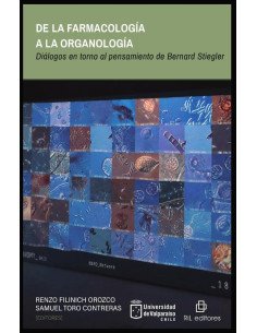 De la farmacología a la organología. Diálogos en torno al pensamiento de Bernard Stiegler