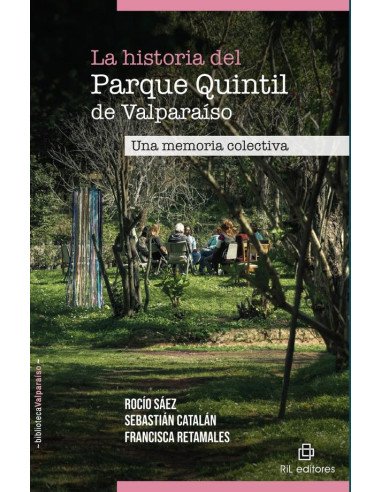 La historia del Parque Quintil de Valparaíso. Una memoria colectiva