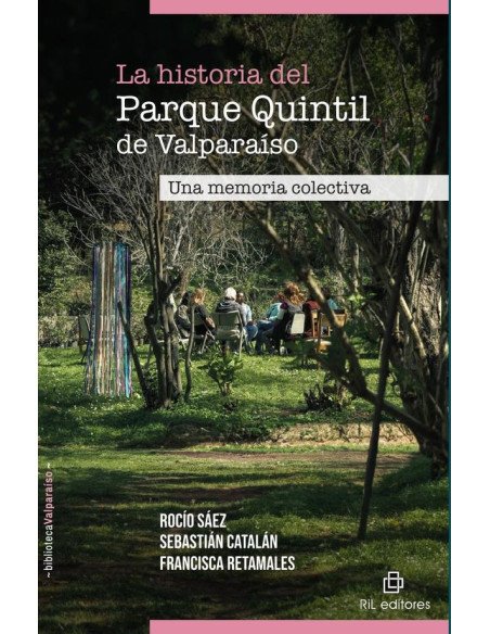 La historia del Parque Quintil de Valparaíso. Una memoria colectiva