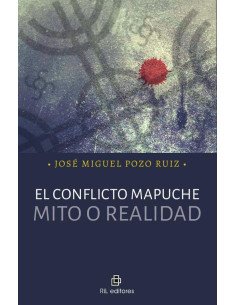El conflicto mapuche: mito o realidad