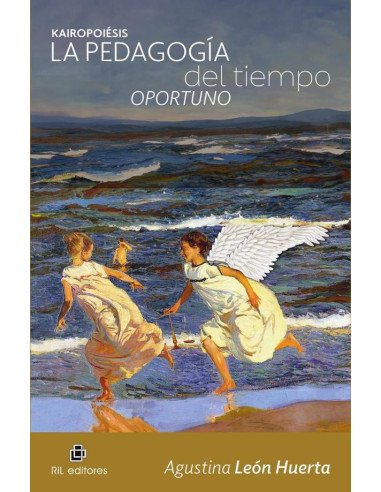 Kairopoiesis. La pedagogía del tiempo oportuno. Equilibrio, integratividad y gozo