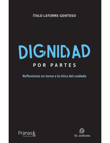 Dignidad por partes. Reflexiones en torno a la ética del cuidado