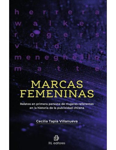 Marcas femeninas. Relatos en primera persona de mujeres referentes en la historia de la publicidad chilena