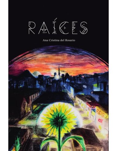 Raíces:Las Crónicas del Sol, libro 1