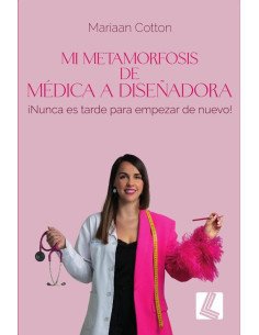 Mi metamorfosis de medica a diseñadora