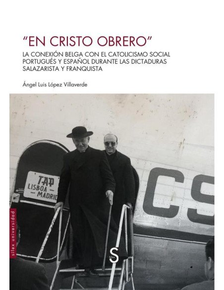 En Cristo obrero:La conexión belga con el catolicismo social portugués y español durante las dictaduras salazarista y franquista