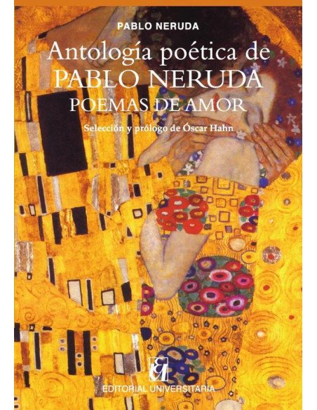 Antología poética de Pablo Neruda, Poemas de amor: Selección y prólogo de Óscar Hahn:Selección y prólogo de Óscar Hahn