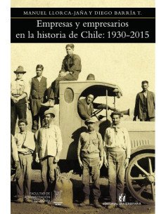 Empresas y empresarios en la historia de Chile: 1930-2015