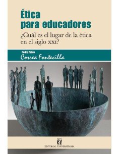 Ética para educadores:¿Cuál es el lugar de la ética en el siglo XXI?