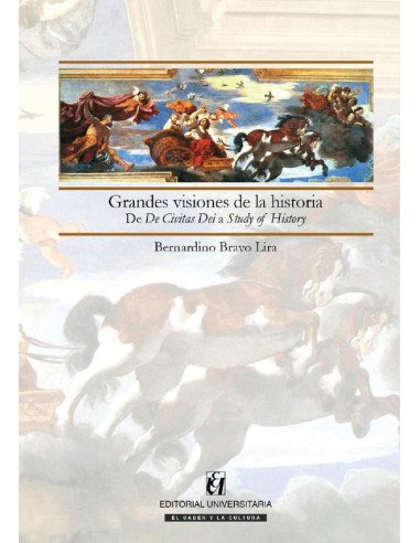 Grandes visiones de la historia:de De Civitate Dei a Study of History