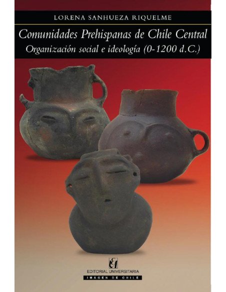Comunidades prehispanas de Chile Central:Organización social e ideología (-12 d.C)