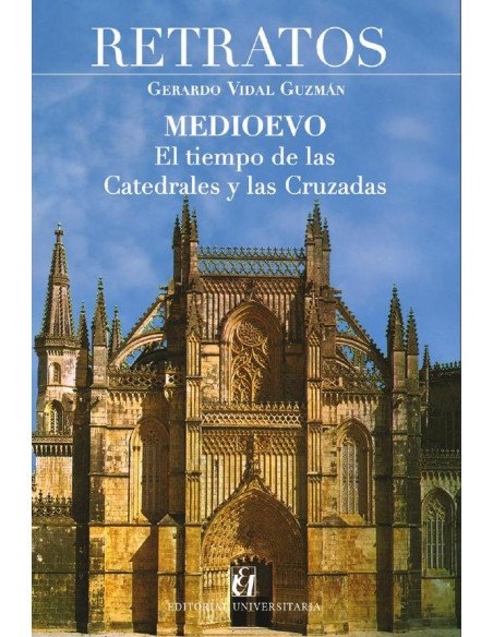 Retratos. Medioevo:El tiempo de las catedrales y las cruzadas