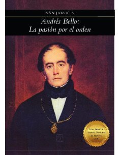 Andrés Bello: la pasión por el orden
