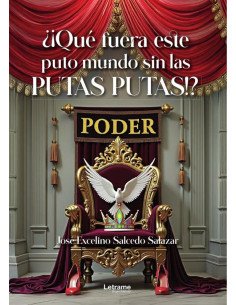 ¿¡Qué fuera este puto mundo sin las putas putas!?