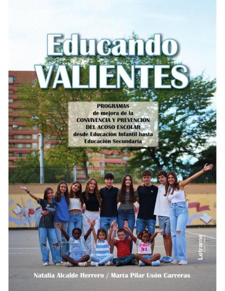 Educando valientes:Programas de mejora de la convivencia y prevención del acoso escolar desde educación infantil hasta educación secundaria