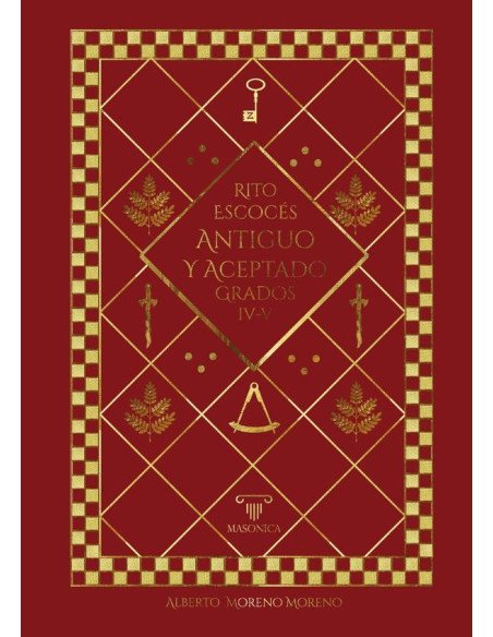 La formación del Rito Escocés Antiguo y Aceptado a la luz de los manuscritos originales: MAESTRO SECRETO | MAESTRO PERFECTO