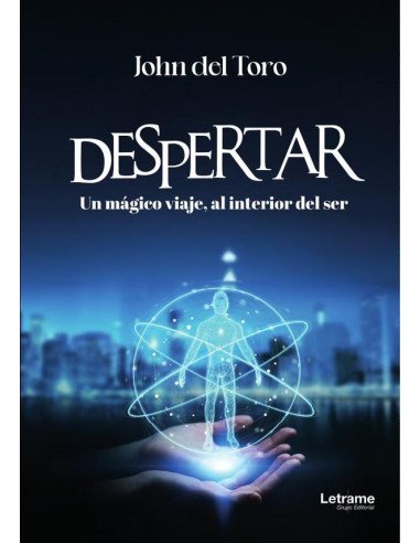 Despertar:Un mágico viaje, al interior del ser