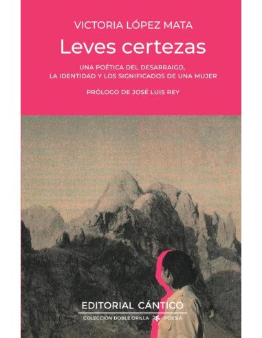 Leves certezas:Una poética del desarraigo, la identidad y los significados de una mujer