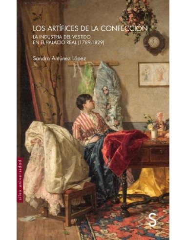 Los artífices de la confección:La industria del vestido en el Palacio Real (1789-1829)