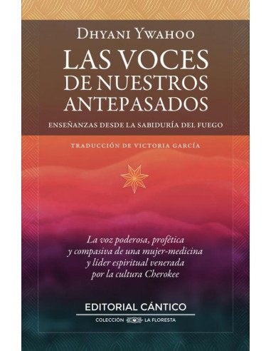 Las voces de nuestros antepasados:Enseñanzas desde la Sabiduría del Fuego