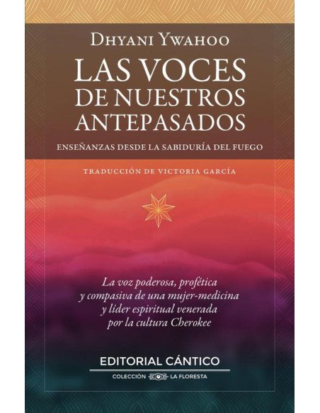 Las voces de nuestros antepasados:Enseñanzas desde la Sabiduría del Fuego