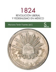 1824:Revolución liberal y federalismo en México
