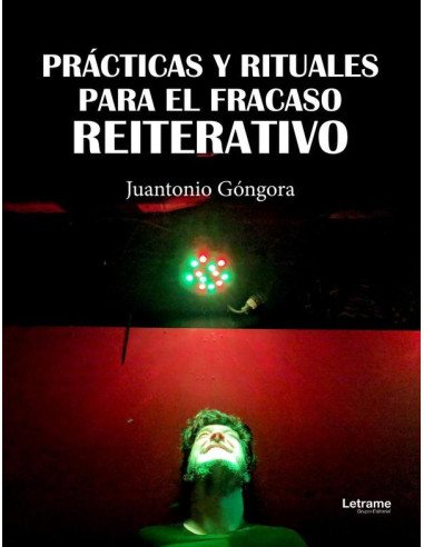 Prácticas y rituales para el fracaso reiterativo