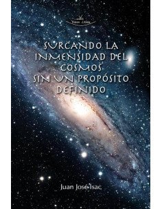 Surcando la inmensidad del cosmos sin un propósito definido