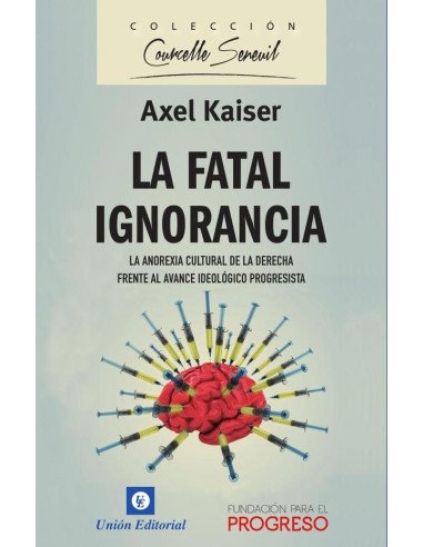 La fatal ignorancia:La anorexia cultural de la derecha frente al avance ideológico progresista