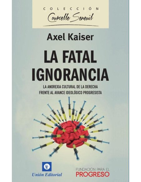 La fatal ignorancia:La anorexia cultural de la derecha frente al avance ideológico progresista