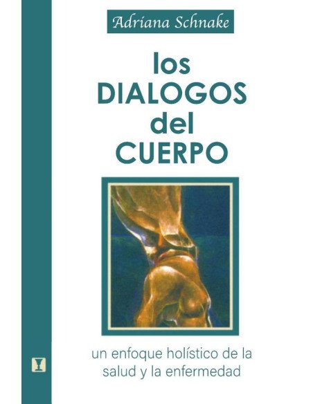 Los Dialogos del Cuerpo: Un enfoque holístico de la salud y la enfermedad:Un enfoque holístico de la salud y la enfermedad