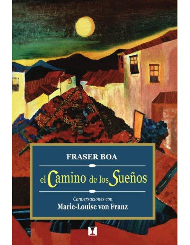 El camino de los sueños: Conversaciones con Marie-Louise von Franz