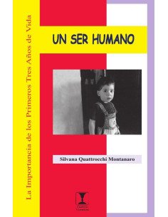 Un ser humano:La importancia de los Primeros Tres Años de Vida