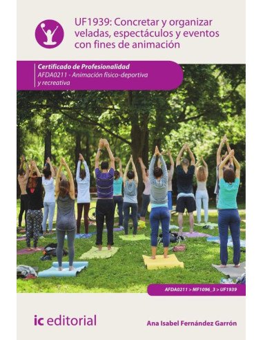 Concretar y organizar veladas, espectáculos y eventos con fines de animación. AFDA0211 - Animación físico-deportiva y recreativa