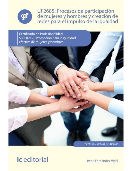 Procesos de participación de mujeres y hombres y creación de redes para el impulso de la igualdad. SSCE0212 - Promoción para la igualdad efectiva de mujeres y hombres