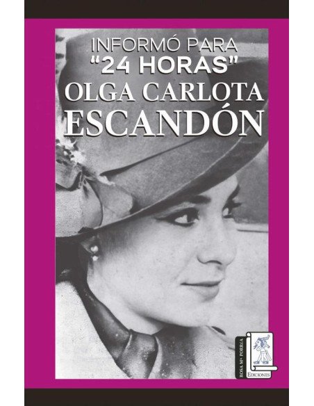 Informó para 24 horas Olga Carlota Escandón