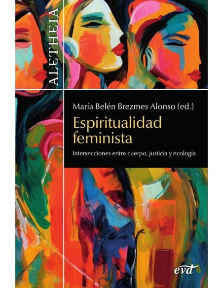 Espiritualidad feminista:Intersecciones entre cuerpo, justicia y ecología