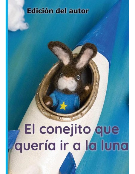 El Conejito Que Quería Ir A La Luna
