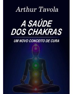 A Saúde Dos Chakras:Um novo conceito de cura