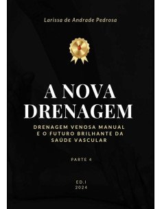 A Nova Drenagem:Drenagem Venosa Manual e o Futuro Brilhante da Saúde Vascular- Parte 4