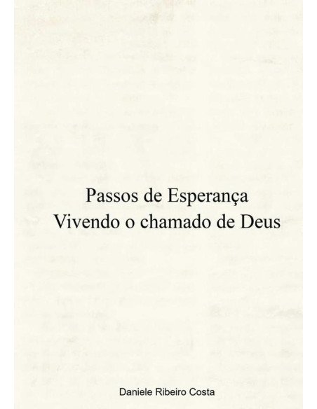 Passos De Esperança:Vivendo o chamado de Deus
