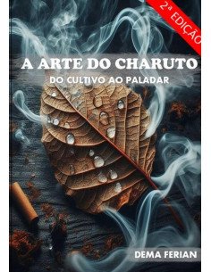 A Arte Do Charuto - Vol. 2:Do Cultivo ao Paladar