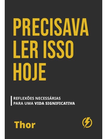 Precisava Ler Isso Hoje:Reflexões necessárias para uma vida significativa