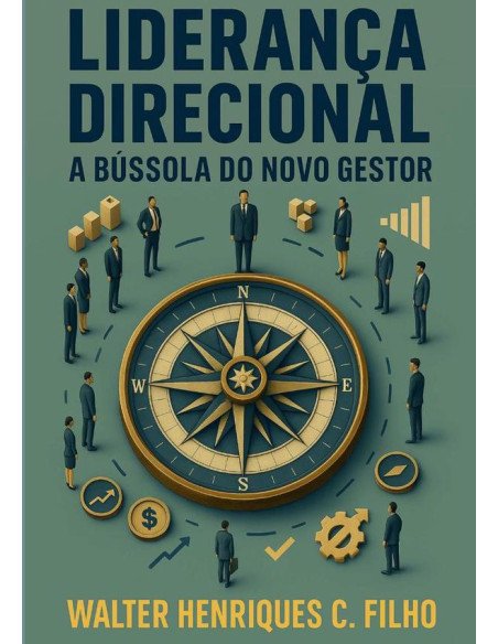 Liderança Direcional:A Bússola do Novo Gestor