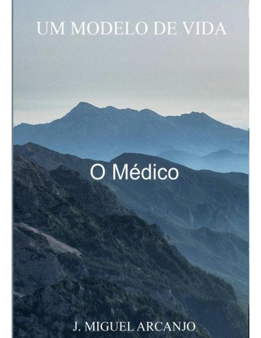 Um Modelo De Vida:O Médico