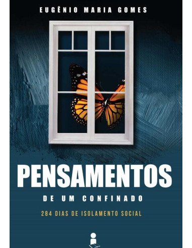 Pensamentos De Um Confinado:284 DIAS DE ISOLAMENTO SOCIAL